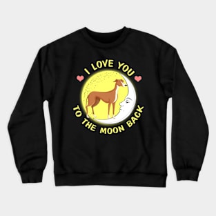 I Love You To The Moon And Back Greyhound Crewneck Sweatshirt